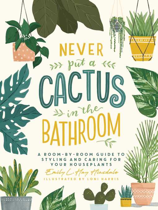 Title details for Never Put a Cactus in the Bathroom by Emily L. Hay Hinsdale - Wait list